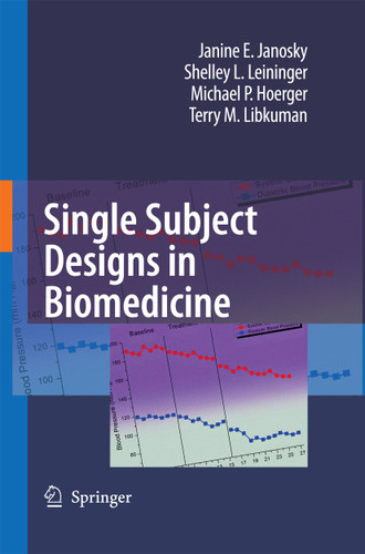 Single Subject Designs in Biomedicine book cover by Janine E. Janosky, Shelley L. Leininger, Michael P. Hoerger, Terry M. Libkuman