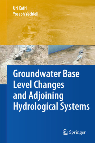 Groundwater Base Level Changes and Adjoining Hydrological Systems book cover by Uri Kafri, Yoseph Yechieli