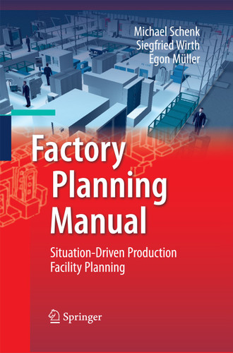 Factory Planning Manual: Situation-Driven Production Facility Planning book cover by Michael Schenk, Siegfried Wirth, Egon Müller