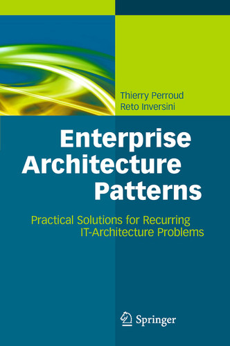 Enterprise Architecture Patterns: Practical Solutions for Recurring IT-Architecture Problems book cover by Thierry Perroud, Reto Inversini