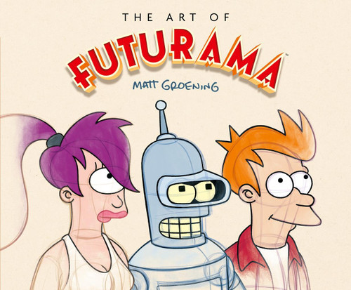 The Art of Futurama: A Visual History of Matt Groening’s Cult Classic Animated Series book cover by Matt Groening