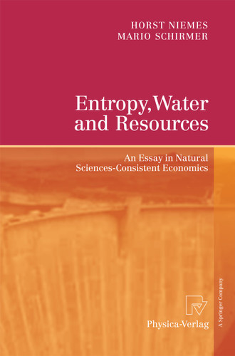 Entropy, Water and Resources: An Essay in Natural Sciences-Consistent Economics book cover by Horst Niemes, Mario Schirmer