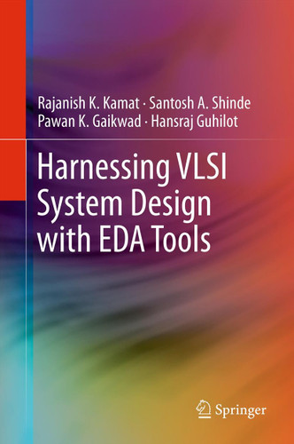Harnessing VLSI System Design with EDA Tools book cover by Rajanish K. Kamat, Santosh A. Shinde, Pawan K. Gaikwad, Hansraj Guhilot