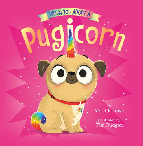 When You Adopt a Pugicorn: A Board Book (When You Adopt A) book cover by Matilda Rose