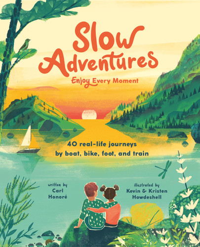 Slow Adventures: Enjoy Every Moment: 40 Real-Life Journeys by Boat, Bike, Foot, and Train book cover by Carl Honoré