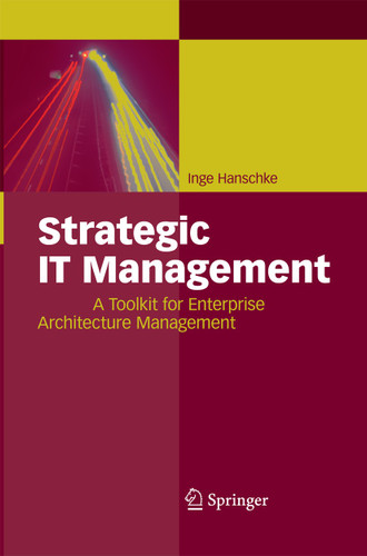 Strategic IT Management: A Toolkit for Enterprise Architecture Management book cover by Inge Hanschke
