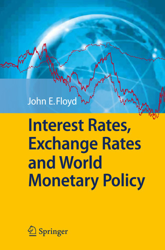 Interest Rates, Exchange Rates and World Monetary Policy book cover by John E. Floyd