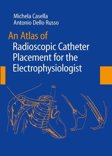 An Atlas of Radioscopic Catheter Placement for the Electrophysiologist book cover by 