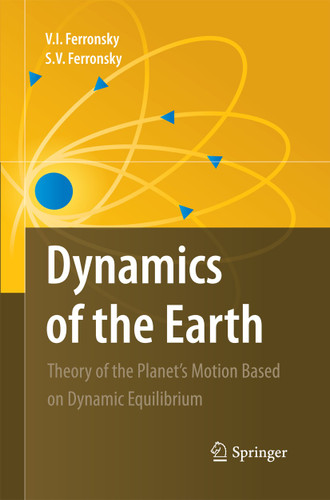 Dynamics of the Earth: Theory of the Planet's Motion Based on Dynamic Equilibrium book cover by V. I. Ferronsky, S.V. Ferronsky