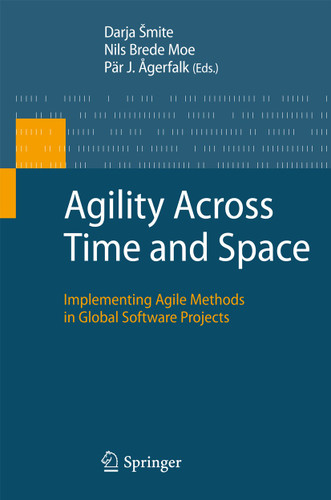 Agility Across Time and Space: Implementing Agile Methods in Global Software Projects book cover by 