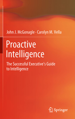 Proactive Intelligence: The Successful Executive's Guide to Intelligence book cover by John J. McGonagle, Carolyn M. Vella