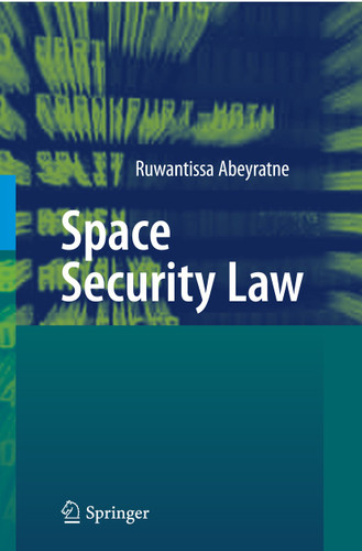 Space Security Law book cover by Ruwantissa Abeyratne
