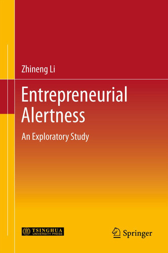 Entrepreneurial Alertness: An Exploratory Study book cover by Zhineng Li