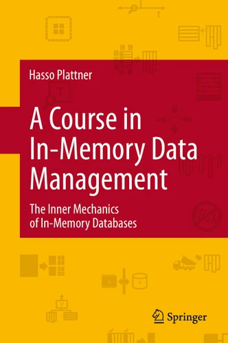 A Course in In-Memory Data Management: The Inner Mechanics of In-Memory Databases book cover by Hasso Plattner