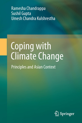 Coping with Climate Change: Principles and Asian Context book cover by Ramesha Chandrappa, Sushil Gupta, Umesh Chandra Kulshrestha