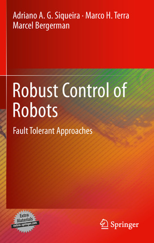 Robust Control of Robots: Fault Tolerant Approaches book cover by Adriano A. G. Siqueira, Marco H. Terra, Marcel Bergerman