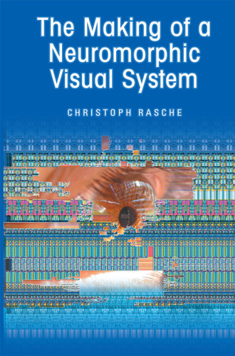 The Making of a Neuromorphic Visual System book cover by Christoph Rasche