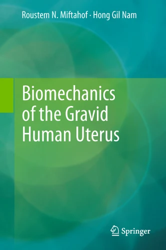 Biomechanics of the Gravid Human Uterus book cover by Roustem N. Miftahof, Hong Gil Nam