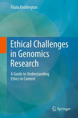 Ethical Challenges in Genomics Research: A Guide to Understanding Ethics in Context book cover by Paula Boddington