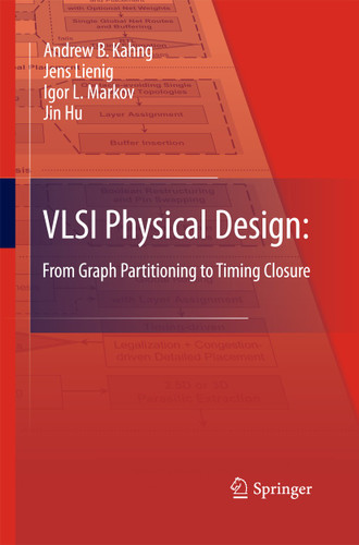 VLSI Physical Design: From Graph Partitioning to Timing Closure book cover by Andrew B. Kahng, Jens Lienig, Igor L. Markov, Jin Hu