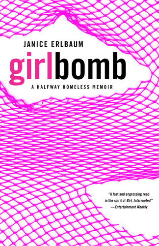 Girlbomb: A Halfway Homeless Memoir book cover by Janice Erlbaum