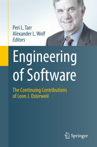 Engineering of Software: The Continuing Contributions of Leon J. Osterweil book cover by 