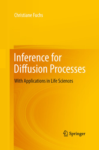 Inference for Diffusion Processes: With Applications in Life Sciences book cover by Christiane Fuchs