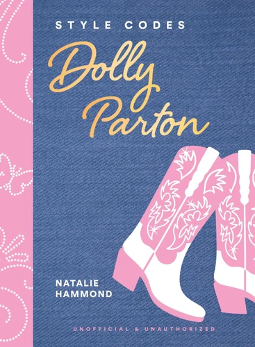 Style Codes: Dolly Parton: A Guide to Dressing Like a Fashion Icon (The Style Codes Series) book cover by Natalie Hammond