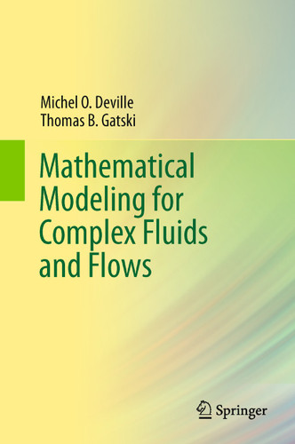Mathematical Modeling for Complex Fluids and Flows book cover by Michel Deville, Thomas B. Gatski