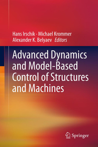 Advanced Dynamics and Model-Based Control of Structures and Machines book cover by 