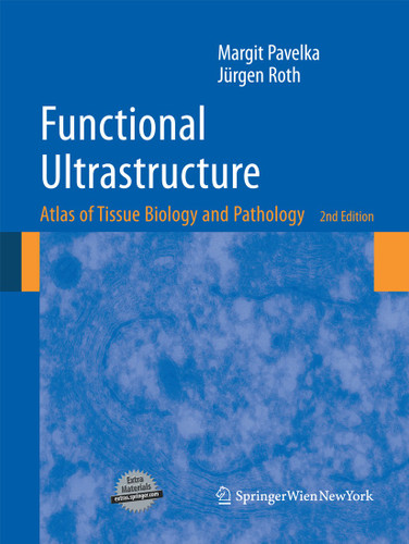 Functional Ultrastructure: Atlas of Tissue Biology and Pathology book cover by Margit Pavelka, Jürgen Roth