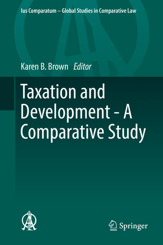 Taxation and Development - A Comparative Study (Ius Comparatum - Global Studies in Comparative Law #21) book cover by 