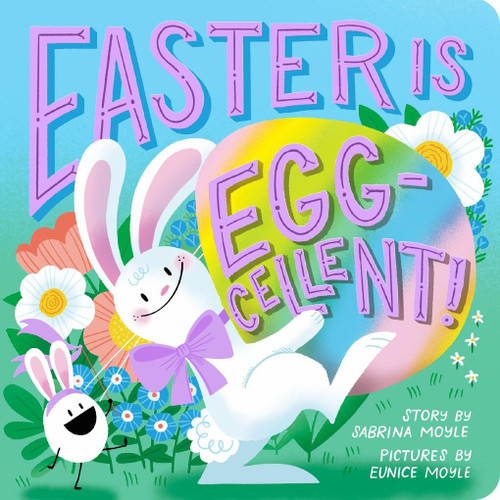 Easter Is Egg-cellent! (A Hello!Lucky Book): A Board Book (A Hello!Lucky Book) book cover by Sabrina Moyle, Eunice Moyle, Hello!Lucky