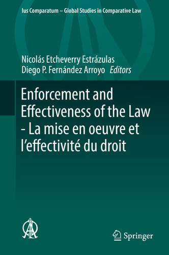 Enforcement and Effectiveness of the Law - La mise en oeuvre et l’effectivité du droit: General Contributions of the Montevideo Thematic Congress - Contributions générales du Congrès thématique de Montevideo book cover by 