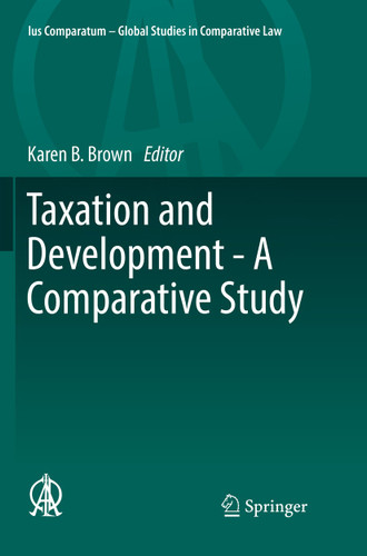 Taxation and Development - A Comparative Study (Ius Comparatum - Global Studies in Comparative Law #21) book cover by 