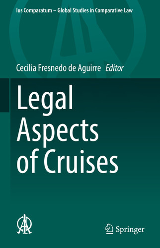 Legal Aspects of Cruises (Ius Comparatum - Global Studies in Comparative Law #56) book cover by 