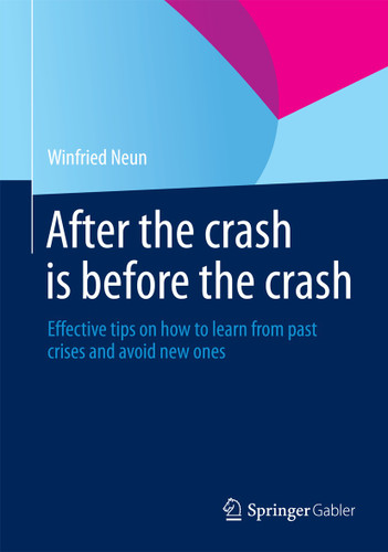 After the crash is before the crash: Effective tips on how to learn from past crises and avoid new ones book cover by Winfried Neun