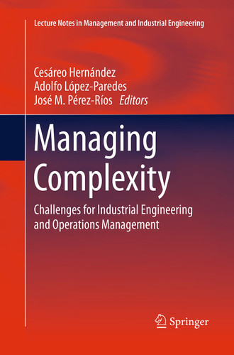 Managing Complexity: Challenges for Industrial Engineering and Operations Management (Lecture Notes in Management and Industrial Engineering) book cover by 