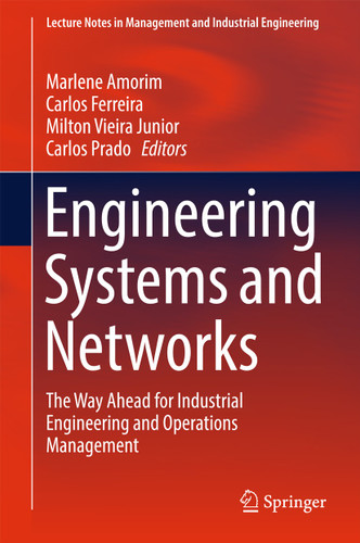 Engineering Systems and Networks: The Way Ahead for Industrial Engineering and Operations Management (Lecture Notes in Management and Industrial Engineering) book cover by 
