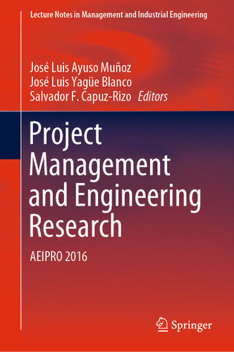 Project Management and Engineering Research: AEIPRO 2016 (Lecture Notes in Management and Industrial Engineering) book cover by 