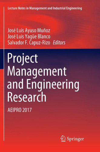 Project Management and Engineering Research: AEIPRO 2017 (Lecture Notes in Management and Industrial Engineering) book cover by 