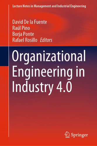 Organizational Engineering in Industry 4.0 (Lecture Notes in Management and Industrial Engineering) book cover by 