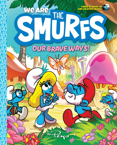 We Are the Smurfs: Our Brave Ways! (We Are the Smurfs Book 4): A Graphic Novel (We Are the Smurfs) book cover by Peyo