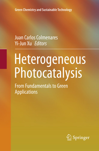 Heterogeneous Photocatalysis: From Fundamentals to Green Applications (Green Chemistry and Sustainable Technology) book cover by 