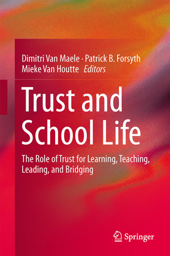 Trust and School Life: The Role of Trust for Learning, Teaching, Leading, and Bridging book cover by 