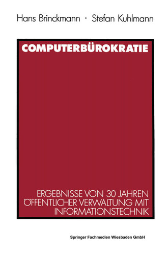 Computerbürokratie: Ergebnisse von 30 Jahren öffentlicher Verwaltung mit Informationstechnik book cover by Stefan Kuhlmann, Hans Brinckmann