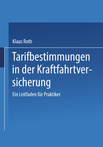 Tarifbestimmungen in der Kraftfahrtversicherung: Ein Leitfaden für Praktiker book cover by Klaus Roth