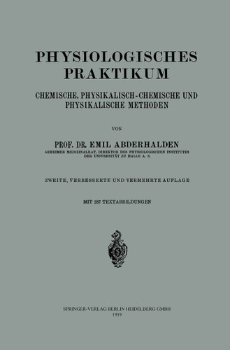 Physiologisches Praktikum: Chemische, Physikalisch-Chemische und Physikalische Methoden book cover by Emil Abderhalden