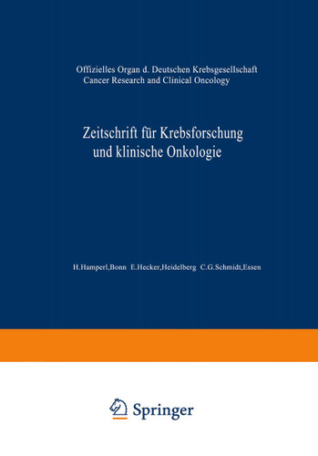 Zeitschrift für Krebsforschung und klinische Onkologie / Cancer Research and Clinical Oncology: Offizielles Organ der Deutschen Krebsgesellschaft book cover by H. Hamperl Bonn, E. Hecker