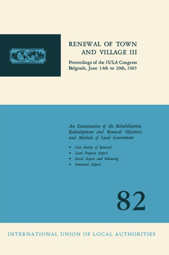 Renewal of town and village III: Proceedings of the IULA Congress Belgrade, June 14th to 20th, 1965 book cover by George S. Duggar